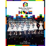 Wake Up.Girls Final Tour-Home-Part 3 Kadode-[Edizione: Giappone] [Blu-Ray] [Import]