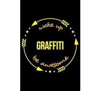 Wake Up Graffiti Be Awesome Co