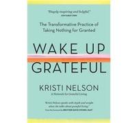 Kristi Nelson – Wake Up Grateful – Workman Calendars