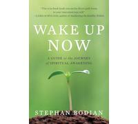 Stephan Bodian – Wake Up Now