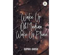 Wake Up Oh! Indian Wake Up Please