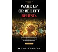 WAKE UP OR BE LEFT BEHIND: The Last Honest Book About Artificial Intelligence