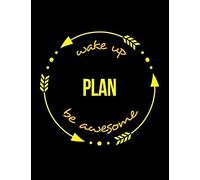 Wake Up Plan Be Awesome Notebk