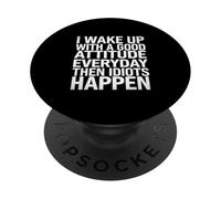 Wake Up Positive Then Idiots Ruin It - PopSockets PopGrip Adhésif
