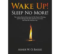 Wake Up! Sleep No More!: The words as Received from Jesus for His Church A Warning, and Five Messages May those who have ears to hear, hear what the Lord has to say.