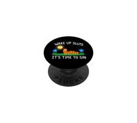 Wake Up Sluts It's Time to Sin, Funny Animal Meme PopSockets PopGrip Adhésif