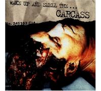 WAKE UP & SMELL THE by Carcass (1999-11-08)