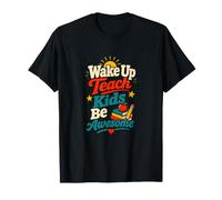 Wake Up Teach Kids Be Awesome Teacher Humour T-Shirt