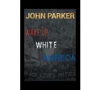 Wake Up, White America
