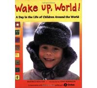 Wake up, World!: A Day in the Life Children Around the World