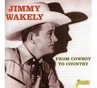 Wakely, Jimmy - from Cowboy to Country [Import]
