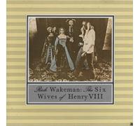 Rick Wakeman – Six Wives of Henry VIII