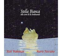 Wakeman, Rick / Fasciano, M - Stella Bianca Alla Corte Di Re Ferdinando [Import]