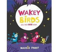 Wakey Birds by Maddie Frost Unknown (Auteur)