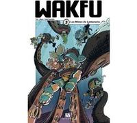 Wakfu Manga - Tome 3 - Les Mines de Lamororia Azra (Auteur), Saïd Sassine (Auteur), Tot (Auteur)