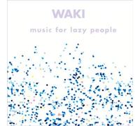 Waki - Music for Lazy Peoples [Import]