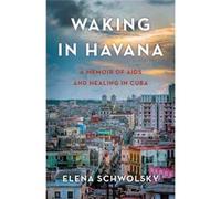 Waking In Havana