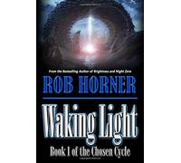 Waking Light: Book 1 Of The Chosen Cycle