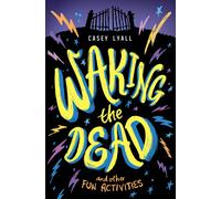 Waking The Dead And Other Fun Activities