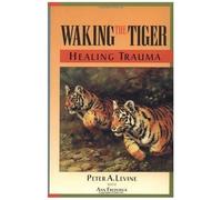 Waking The Tiger: Healing Trauma