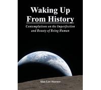 Waking Up From History - Alan Lee Starner - Alan Starner - ebook (ePub) - Livre