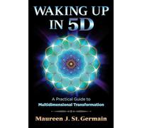 Waking Up in 5D by Maureen J. St. Germain Maureen J St Germain, (Auteur)