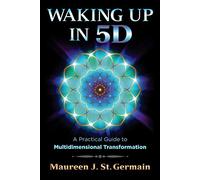 Maureen J. St. Germain – Waking Up in 5D