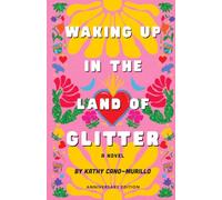 Waking Up in the Land of Glitter: A Crafty Chica Novel (Anniversary Edition)