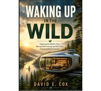 Waking Up in the Wild: Exploring the World's First Moving Hotel Concept and the Future of Sustainable Eco-Tourism