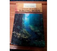 Waking Up In The Wrong Body