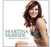Waking Up Laughing by Martina McBride (2007-04-03)