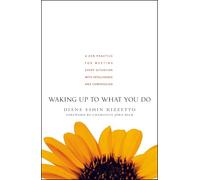 Waking Up to What You Do: A Zen Practice for Meeting Every Situation with Intelligence and Compassion