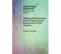 #Wakingthefeminists And The Data-Driven Revolution In Irish Theatre