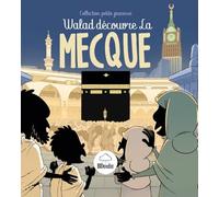 WALAD DÉCOUVRE LA MECQUE