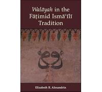 Walayah in the Fatimid Isma'ili Tradition