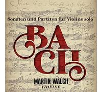 Walch, Martin - Sonaten und Partiten Für Violine Solo