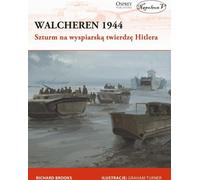 Walcheren 1944 : l'assaut sur l'île forteresse d'Hitler