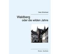 Waldberg Oder Die Wilden Jahre