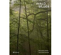 Waldbilder: Mit einem Essay von Peter Stamm
