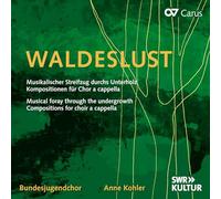 Carus – Musique pour chœur a cappella – Waldelust – Kohler