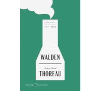 Walden American Classics Edition: The Seminal Transcendentalist Work on Self-Reliance and a Powerful Critique of Modern Consumerism