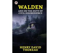 Walden And On The Duty Of Civil Disobedience