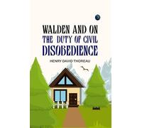 Walden, and On The Duty Of Civil Disobedience