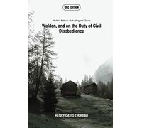 Walden, and on the Duty of Civil Disobedience (Annotated) - Modern Edition of the Original Classic