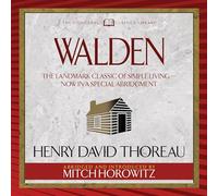 Walden (Condensed Classics) : Le Classique Historique de la Vie Simple-Maintenant dans Un abrégé spécial