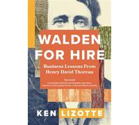 Walden for Hire Business Lessons from Henry David Thoreau - Ken Lizotte - Amacom - ebook (ePub) - Livre