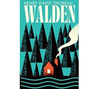 Walden: Henry David Thoreau’s Classic Reflection on Nature, Simplicity & the Examined Life (Unabridged Paperback Edition)