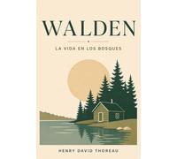 WALDEN: La Vida en los Bosques: (Edición moderna y revisada en Español)