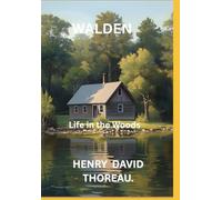 WALDEN: Life in the Woods.