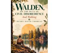 WALDEN, ON THE DUTY OF CIVIL DISOBEDIENCE AND, WALKING